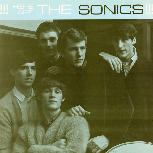 Sonics “Here are the sonics!” (1965)