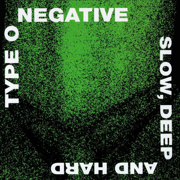 Type O Negative “Slow, deep and hard” (1991)