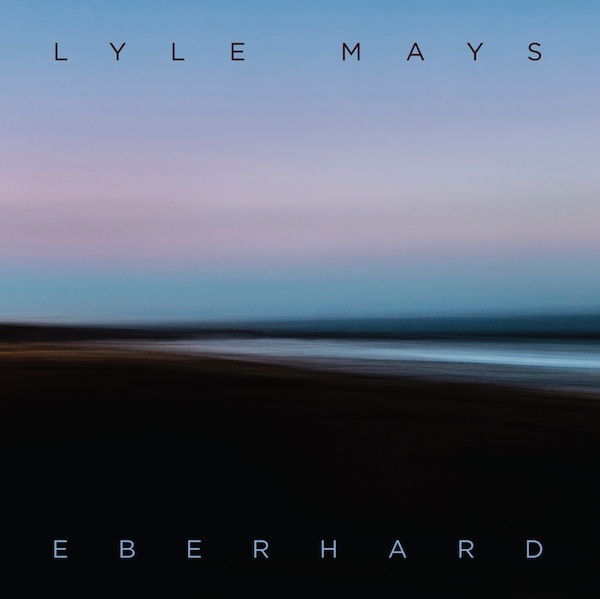 Lyle Mays “Eberhard” (2021)